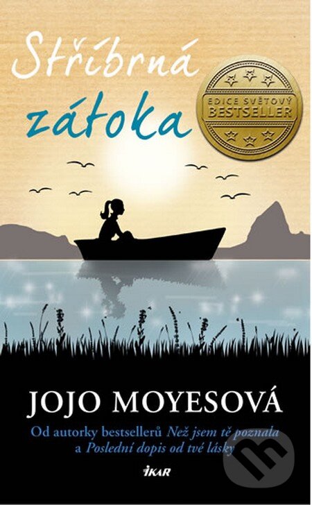 Kniha: Stříbrná zátoka (Jojo Moyes). Ikar CZ, 2015 Kniha: Stříbrná zátoka (Jojo Moyes). Ikar CZ, 2015