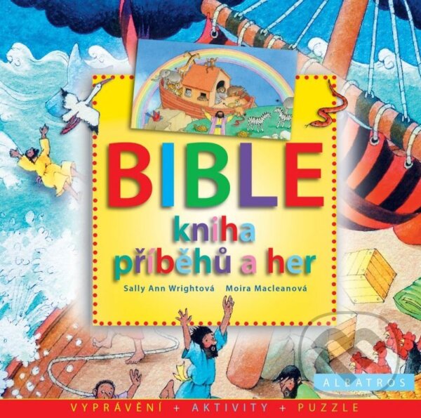 Kniha: Bible (Moira Maclean a Sally Ann Wright). Albatros CZ, 2012 Kniha: Bible (Moira Maclean a Sally Ann Wright). Albatros CZ, 2012