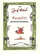 Kniha: Paměti pro Josefa Portmana (Josef Váchal). Trigon, 2014 Kniha: Paměti pro Josefa Portmana (Josef Váchal). Trigon, 2014