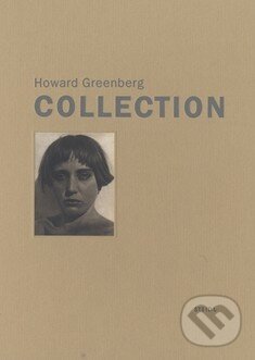 Kniha: Howard Greenberg Collection (Agnes Sire a Sam Stourdze). Steidl Verlag, 2014 Kniha: Howard Greenberg Collection (Agnes Sire a Sam Stourdze). Steidl Verlag, 2014
