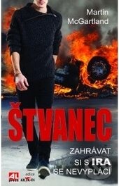 Kniha: Štvanec (Martin McGartland). Alpress, 2014 Kniha: Štvanec (Martin McGartland). Alpress, 2014