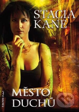 Kniha: Město duchů (Stacia Kane). FANTOM Print, 2015 Kniha: Město duchů (Stacia Kane). FANTOM Print, 2015