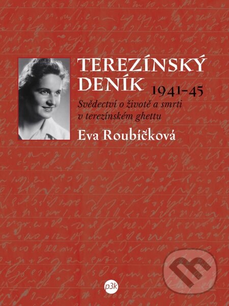 E-kniha: Terezínský deník 1941–45 (Eva Roubíčková). P3K E-kniha: Terezínský deník 1941–45 (Eva Roubíčková). P3K