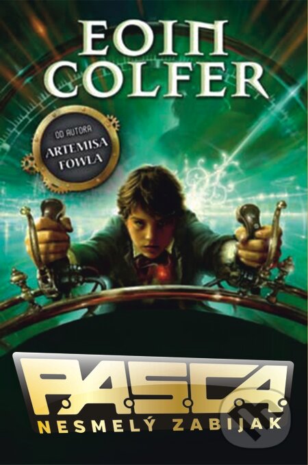 E-kniha: Nesmelý zabijak (P.A.S.C.A.) (Eoin Colfer). Slovart, 2014 E-kniha: Nesmelý zabijak (P.A.S.C.A.) (Eoin Colfer). Slovart, 2014