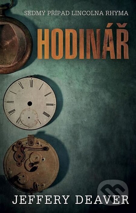 Kniha: Hodinář (Jeffery Deaver). Domino, 2015 Kniha: Hodinář (Jeffery Deaver). Domino, 2015