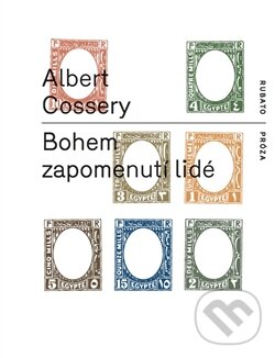 Kniha: Bohem zapomenutí lidé (Albert Cossery). RUBATO, 2014 Kniha: Bohem zapomenutí lidé (Albert Cossery). RUBATO, 2014
