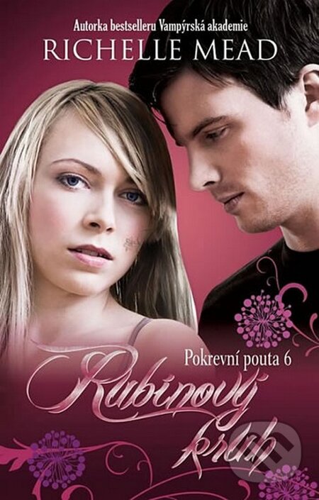 Kniha: Pokrevní pouta 6: Rubínový kruh (Richelle Mead). Domino, 2015 Kniha: Pokrevní pouta 6: Rubínový kruh (Richelle Mead). Domino, 2015
