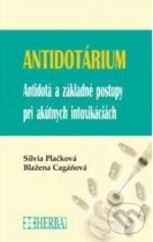 Kniha: Antidotárium (Blažena Cagáňová a Silvia Plačková). Herba, 2014 Kniha: Antidotárium (Blažena Cagáňová a Silvia Plačková). Herba, 2014