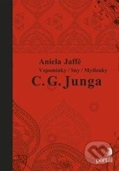 Kniha: Vzpomínky, sny, myšlenky C.G. Junga (Aniela Jaffé). Portál, 2015 Kniha: Vzpomínky, sny, myšlenky C.G. Junga (Aniela Jaffé). Portál, 2015