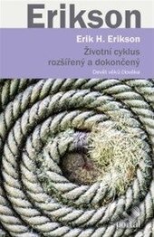 Kniha: Životní cyklus rozšířený a dokončený (Erik H. Erikson). Portál, 2015 Kniha: Životní cyklus rozšířený a dokončený (Erik H. Erikson). Portál, 2015