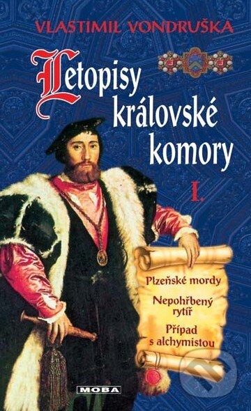 Kniha: Letopisy královské komory I (Vlastimil Vondruška). Moba, 2015 Kniha: Letopisy královské komory I (Vlastimil Vondruška). Moba, 2015