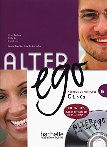 Kniha: Alter Ego 5: Méthode de français (Catherine Dollez, Cécile Herry, Michel Guilloux a Sylvie Pons). Hachette Livre International, 2010 Kniha: Alter Ego 5: Méthode de français (Catherine Dollez, Cécile Herry, Michel Guilloux a Sylvie Pons). Hachette Livre International, 2010