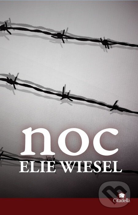 Kniha: Noc (Elie Wiesel). Citadella, 2015 Kniha: Noc (Elie Wiesel). Citadella, 2015