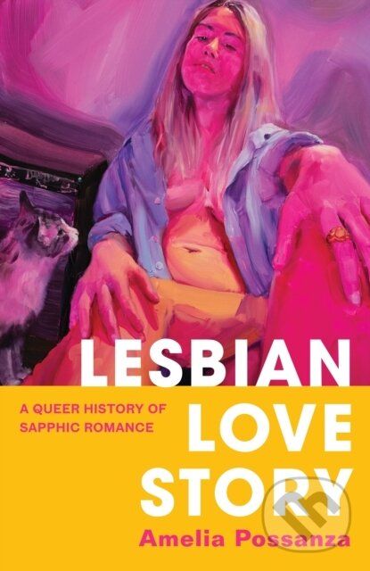 Kniha: Lesbian Love Story (Amelia Possanza). Square Peg, 2023 Kniha: Lesbian Love Story (Amelia Possanza). Square Peg, 2023