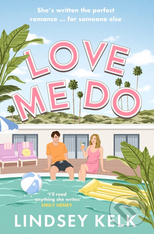 Kniha: Love Me Do (Lindsey Kelk). HarperCollins, 2023 Kniha: Love Me Do (Lindsey Kelk). HarperCollins, 2023