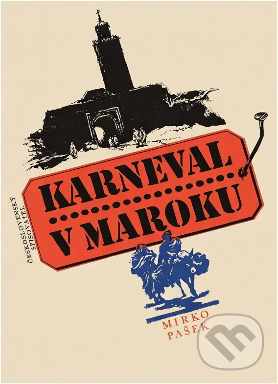 Kniha: Karneval v Maroku (Mirko Pašek). Československý spisovatel, 1985 Kniha: Karneval v Maroku (Mirko Pašek). Československý spisovatel, 1985