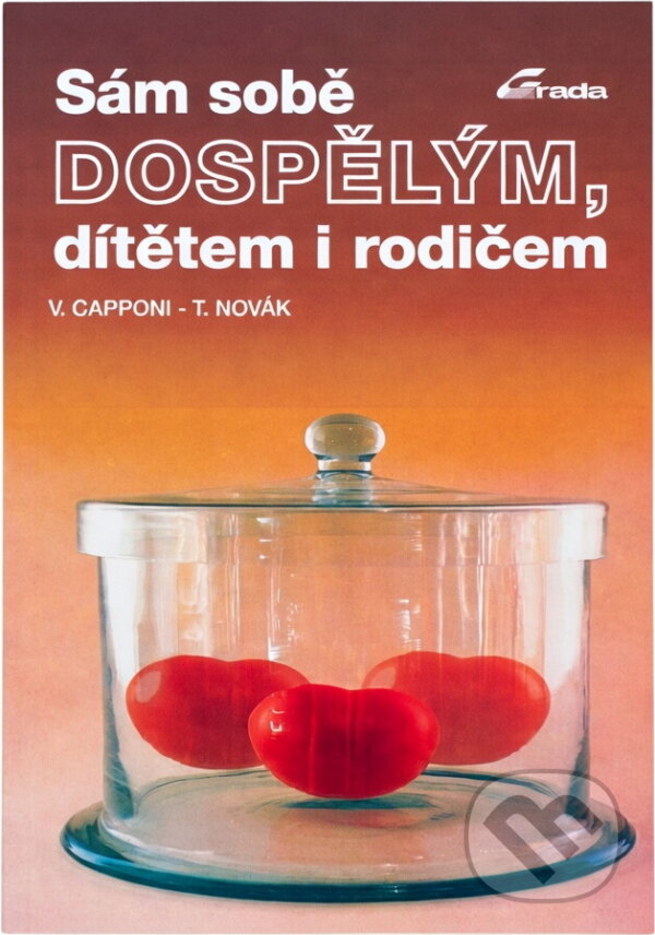 Kniha: Sám sobě dospělým, dítětem i rodičem (Tomáš Novák a Věra Capponi). , 1993 Kniha: Sám sobě dospělým, dítětem i rodičem (Tomáš Novák a Věra Capponi). , 1993