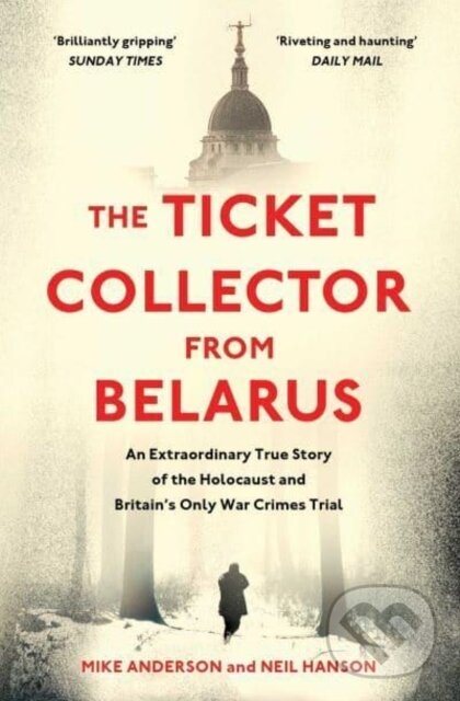 Kniha: The Ticket Collector from Belarus (Mike Anderson a Neil Hanson). Simon & Schuster, 2023 Kniha: The Ticket Collector from Belarus (Mike Anderson a Neil Hanson). Simon & Schuster, 2023