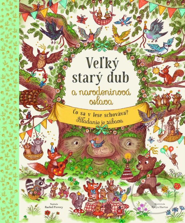 Kniha: Veľký starý dub a narodeninová oslava (Rachel Piercey). Slovart, 2023 Kniha: Veľký starý dub a narodeninová oslava (Rachel Piercey). Slovart, 2023