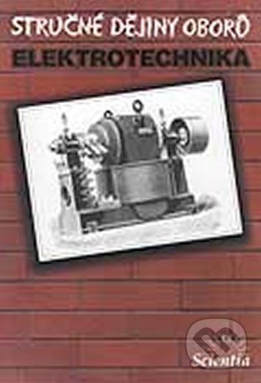 Kniha: Stručné dějiny oborů - Elektrotechnika (Daniel Mayer). Scientia, 2013 Kniha: Stručné dějiny oborů - Elektrotechnika (Daniel Mayer). Scientia, 2013