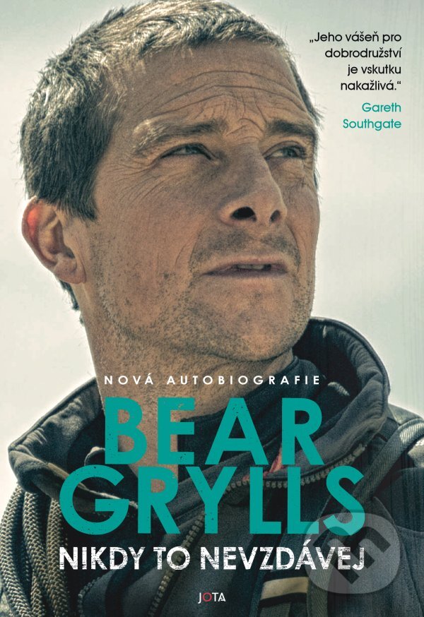 Kniha: Nikdy to nevzdávej (Bear Grylls). Jota, 2024 Kniha: Nikdy to nevzdávej (Bear Grylls). Jota, 2024