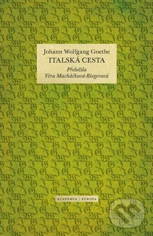 Kniha: Italská cesta (Johann Wolfgang Goethe). Academia, 2023 Kniha: Italská cesta (Johann Wolfgang Goethe). Academia, 2023