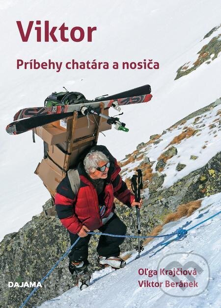 E-kniha: Viktor - príbehy chatára a nosiša (Oľga Krajčiová a Viktor Beránek). DAJAMA, 2023 E-kniha: Viktor - príbehy chatára a nosiša (Oľga Krajčiová a Viktor Beránek). DAJAMA, 2023