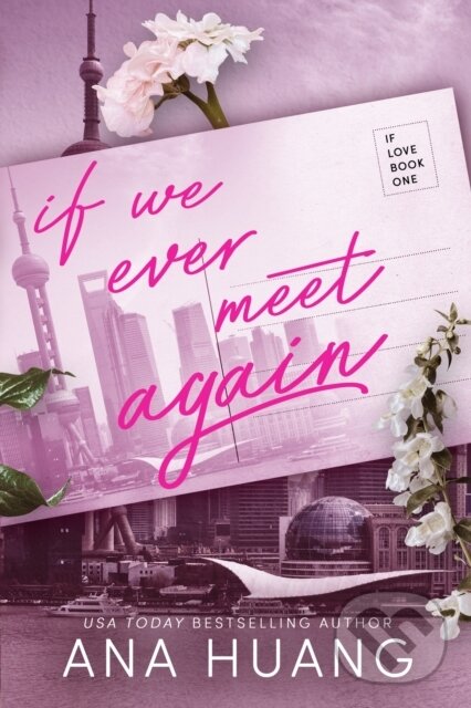 Kniha: If We Ever Meet Again (Ana Huang). Piatkus, 2023 Kniha: If We Ever Meet Again (Ana Huang). Piatkus, 2023