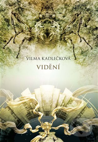 Kniha: Mycelium IV: Vidění (Vilma Kadlečková). Argo, 2023 Kniha: Mycelium IV: Vidění (Vilma Kadlečková). Argo, 2023
