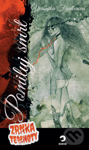 Kniha: Pomiluj smrt (Veronika Fiedlerová). Golden Dog, 2023 Kniha: Pomiluj smrt (Veronika Fiedlerová). Golden Dog, 2023