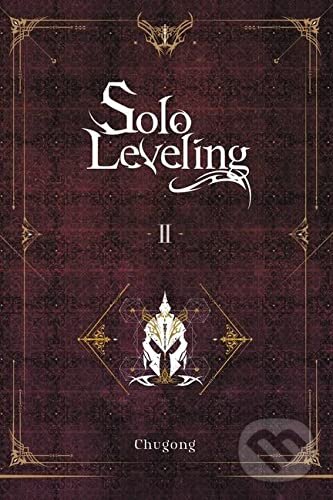 Kniha: Solo Leveling 2 (novel) (Chugong). Yen Press, 2021 Kniha: Solo Leveling 2 (novel) (Chugong). Yen Press, 2021