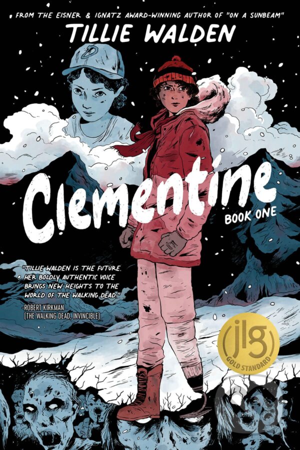 Kniha: Clementine Book One (Robert Kirkman a Tillie Walden). Image Comics, 2022 Kniha: Clementine Book One (Robert Kirkman a Tillie Walden). Image Comics, 2022