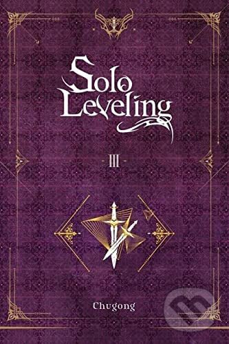 Kniha: Solo Leveling, Vol. 3 (Chugong). Yen Press, 2021 Kniha: Solo Leveling, Vol. 3 (Chugong). Yen Press, 2021