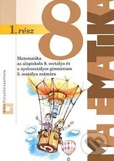 Kniha: Matematika 8 – 1. rész (Ján Žabka a Pavol Černek). Orbis Pictus Istropolitana Kniha: Matematika 8 – 1. rész (Ján Žabka a Pavol Černek). Orbis Pictus Istropolitana