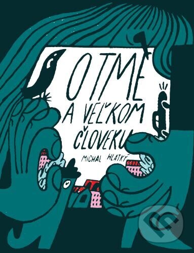 Kniha: O tme a veľkom človeku (Michal Hlatký). BRAK, 2023 Kniha: O tme a veľkom človeku (Michal Hlatký). BRAK, 2023