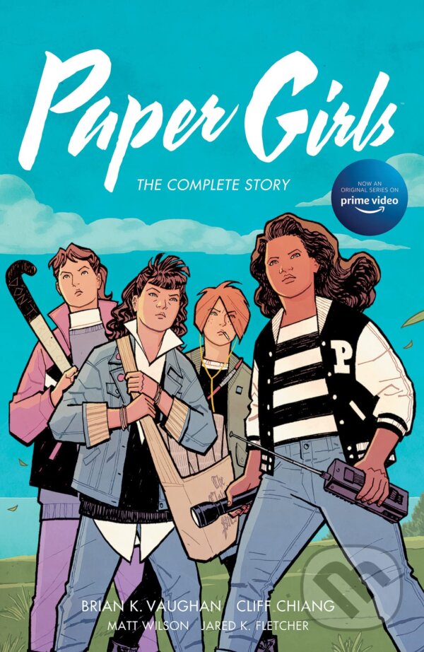 Kniha: Paper Girls: The Complete Story (Brian K Vaughan a Cliff Chiang). Image Comics, 2021 Kniha: Paper Girls: The Complete Story (Brian K Vaughan a Cliff Chiang). Image Comics, 2021