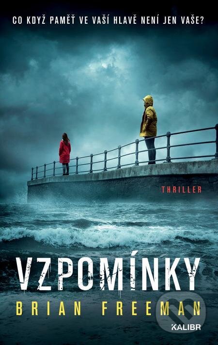 E-kniha: Vzpomínky (Brian Freeman). Kalibr, 2023 E-kniha: Vzpomínky (Brian Freeman). Kalibr, 2023