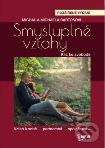 Kniha: Smysluplné vztahy (Michaela Bartošová a Michal Bartoš). New Organic Production, 2020 Kniha: Smysluplné vztahy (Michaela Bartošová a Michal Bartoš). New Organic Production, 2020