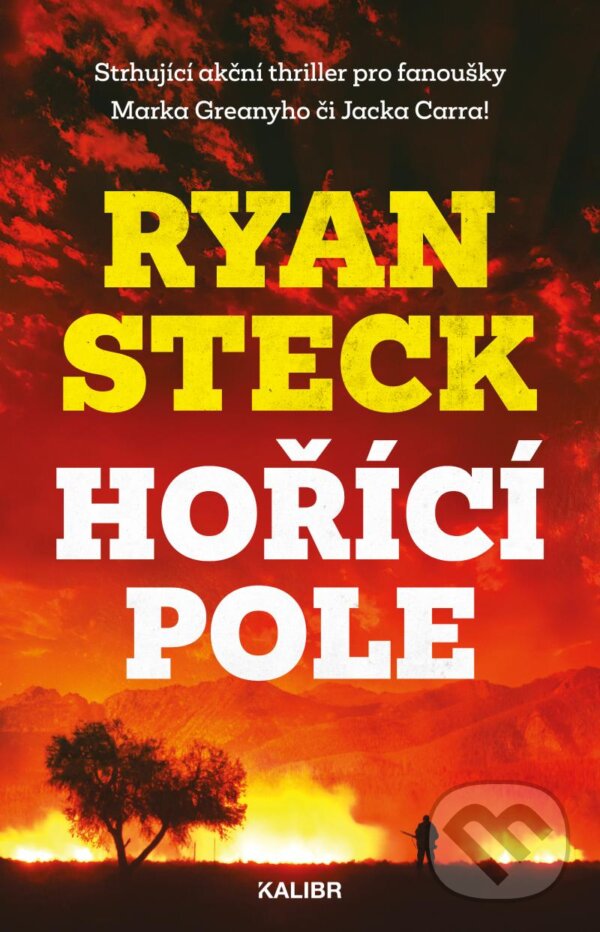 Kniha: Hořící pole (Ryan Steck). Kalibr, 2023 Kniha: Hořící pole (Ryan Steck). Kalibr, 2023