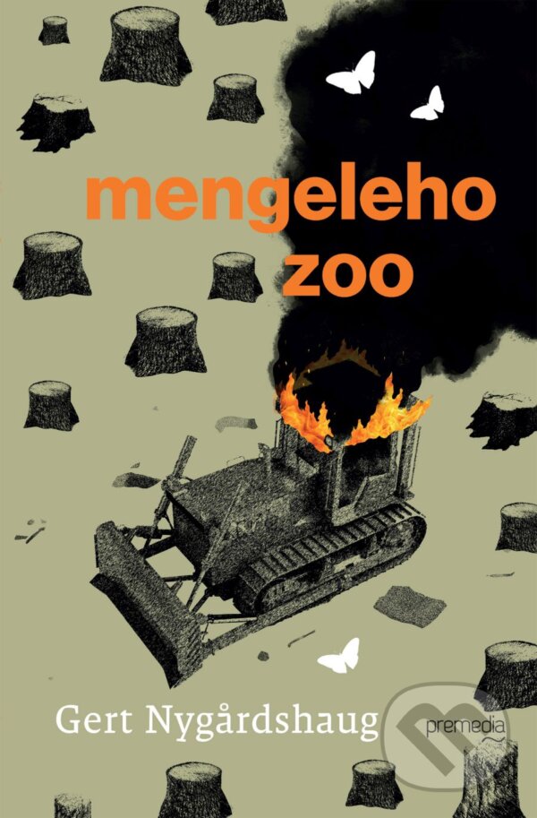 Kniha: Mengeleho Zoo (Gert Nygardshaug). Premedia, 2023 Kniha: Mengeleho Zoo (Gert Nygardshaug). Premedia, 2023