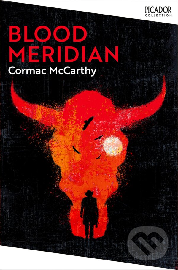 Kniha: Blood Meridian (Cormac McCarthy). Pan Macmillan, 2022 Kniha: Blood Meridian (Cormac McCarthy). Pan Macmillan, 2022