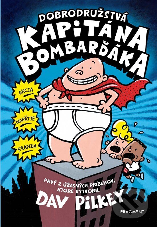 Kniha: Dobrodružstvá kapitána Bombarďáka (Dav Pilkey). Fragment, 2023 Kniha: Dobrodružstvá kapitána Bombarďáka (Dav Pilkey). Fragment, 2023