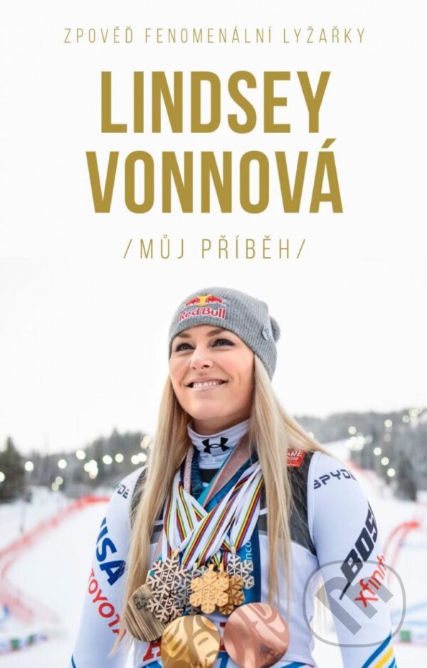 Kniha: Lindsey Vonnová – Můj příběh (Lindsey Vonn). Universum, 2023 Kniha: Lindsey Vonnová – Můj příběh (Lindsey Vonn). Universum, 2023