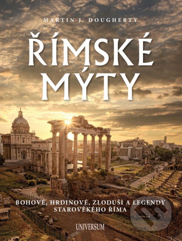 Kniha: Římské mýty (Martin J. Dougherty). Universum, 2023 Kniha: Římské mýty (Martin J. Dougherty). Universum, 2023