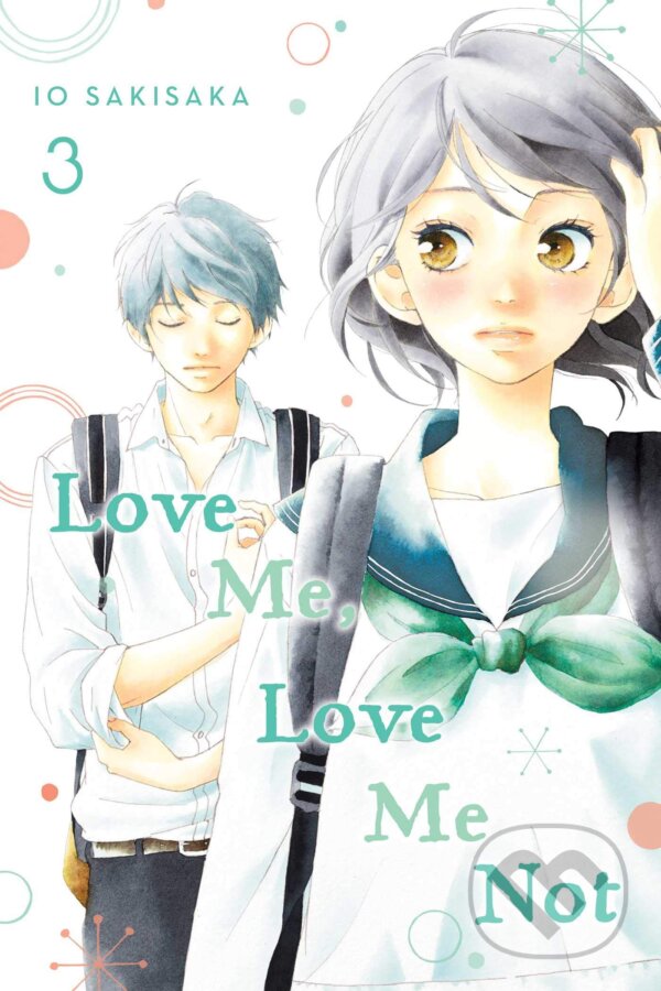Kniha: Love Me, Love Me Not Volume 3 (lo Sakisaka). Viz Media, 2020 Kniha: Love Me, Love Me Not Volume 3 (lo Sakisaka). Viz Media, 2020