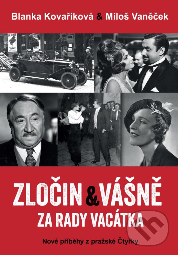 Kniha: Zločin a vášně za rady Vacátka (Blanka Kovaříková). Universum, 2023 Kniha: Zločin a vášně za rady Vacátka (Blanka Kovaříková). Universum, 2023