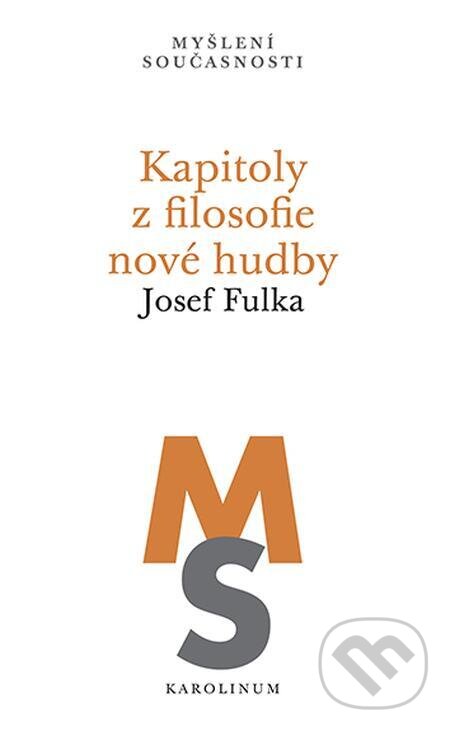 E-kniha: Kapitoly z filosofie nové hudby (Josef Fulka). Karolinum E-kniha: Kapitoly z filosofie nové hudby (Josef Fulka). Karolinum