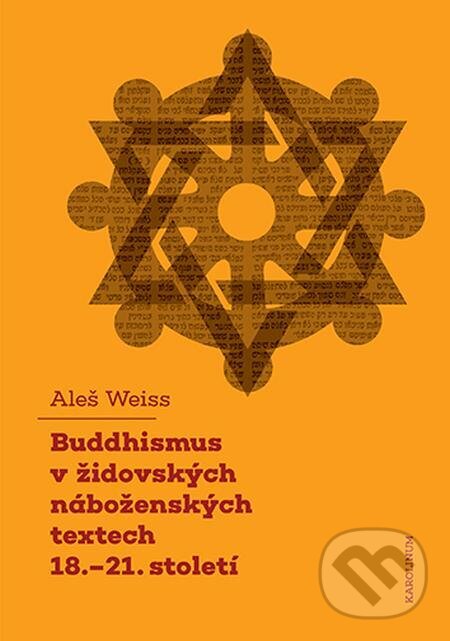 E-kniha: Buddhismus v židovských náboženských textech 18.-21. století (Aleš Weiss). Karolinum, 2023 E-kniha: Buddhismus v židovských náboženských textech 18.-21. století (Aleš Weiss). Karolinum, 2023