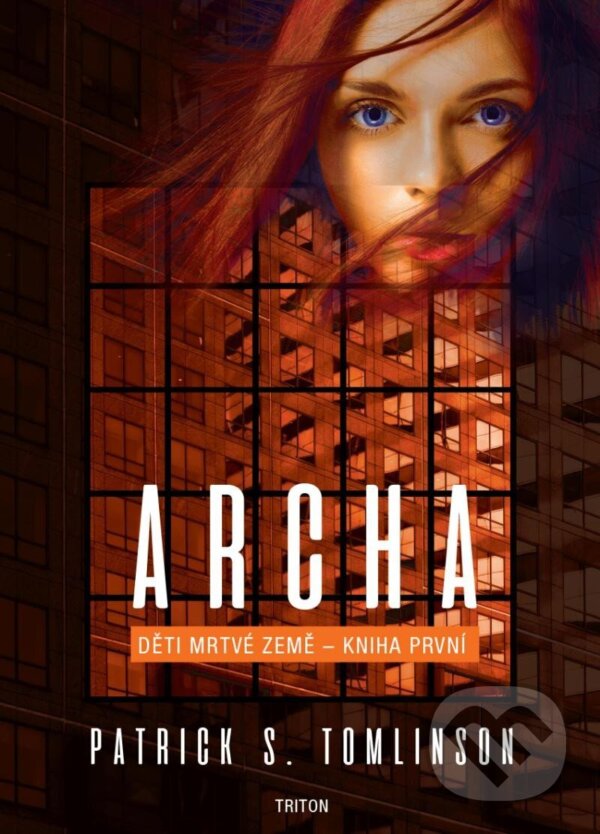 Kniha: Archa (Patrick S. Tomlinson). Triton, 2023 Kniha: Archa (Patrick S. Tomlinson). Triton, 2023