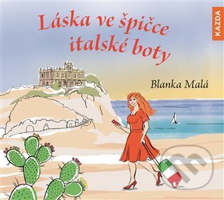 Audiokniha: Láska ve špičce italské boty (Blanka Malá). Nakladatelství KAZDA, 2023 Audiokniha: Láska ve špičce italské boty (Blanka Malá). Nakladatelství KAZDA, 2023